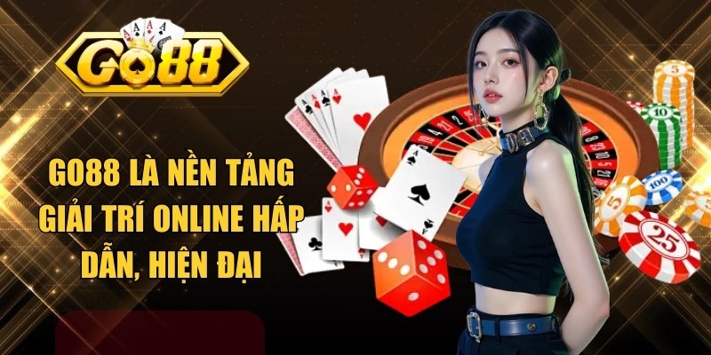 Go88 là nền tảng giải trí online hấp dẫn, hiện đại