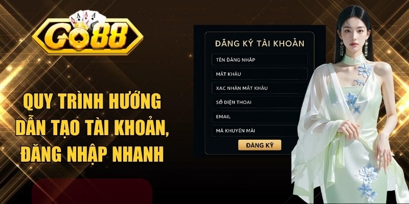 Quy trình hướng dẫn tạo tài khoản, đăng nhập nhanh